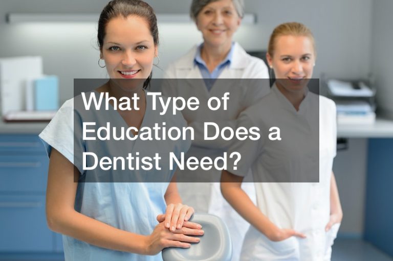 what-type-of-education-does-a-dentist-need