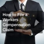 How to File a Workers Compensation Claim